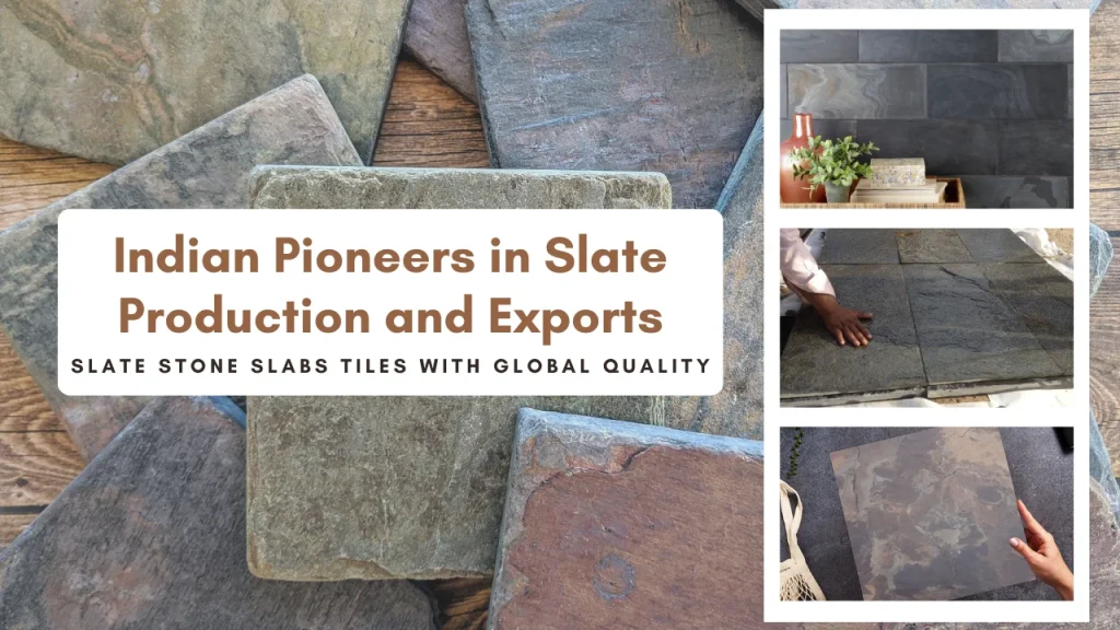 Indian Pioneers in Slate Production and Exports Slate Stone Slabs Tiles with Global Quality
