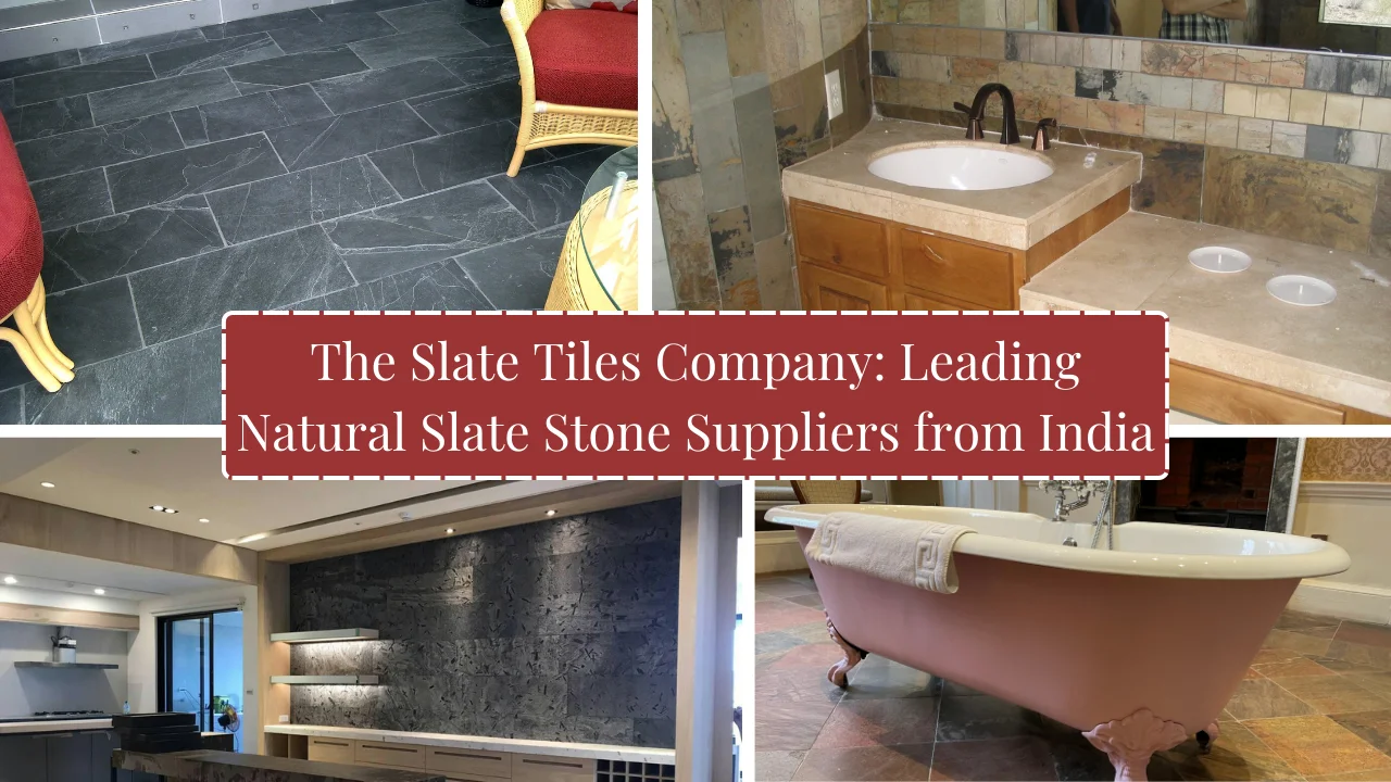 The Slate Tiles Company: Leading Natural Slate Stone Suppliers from India